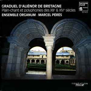 Ensemble Organum - Graduel D'Aliénor De Bretagne (Plain-Chant Et Polyphonies Des XIIIᵉ & XIVᵉ Siècles) album cover