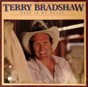 Terry Bradshaw (2) - Here In My Heart album cover
