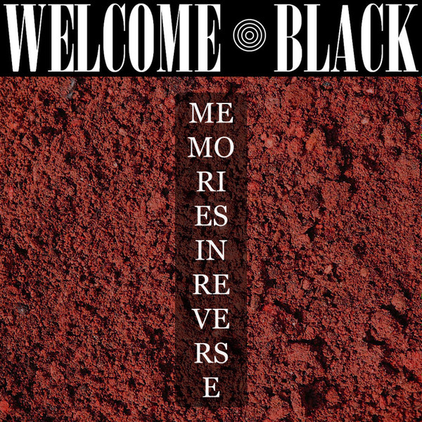 last ned album Welcome Black - Memories In Reverse