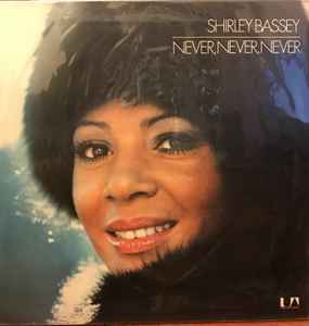 Shirley Bassey – Never, Never, Never (1973, Gatefold, Vinyl) - Discogs