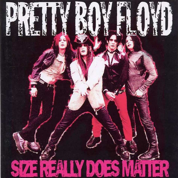 Pretty Boy Floyd – Size Really Does Matter (2003, CD) - Discogs
