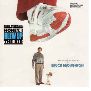 Bruce Broughton - Honey, I Blew Up The Kid (Original Motion Picture Soundtrack)