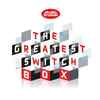 Various - The Greatest Switch Box