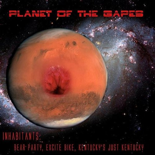 last ned album Bear Party, Kentucky's Just Kentucky, Excite Bike - Planet Of The Gapes