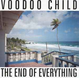 The End Of Everything - Voodoo Child