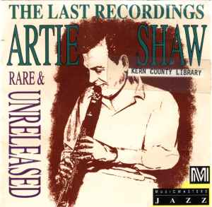 Artie Shaw - The Last Recordings Rare & Unreleased album cover