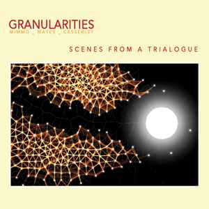 Granularities - Scenes From A Trialogue album cover