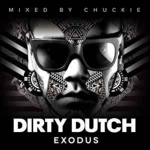 DJ Chuckie - Dirty Dutch Exodus album cover