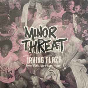Minor Threat - Live at Irving Plaza, New York, May 15th, 1982 album cover
