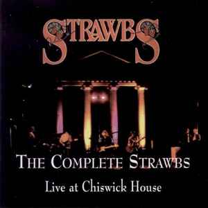 Strawbs - The Complete Strawbs - Live At Chiswick House album cover