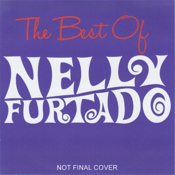 Nelly Furtado - The Best Of Nelly Furtado | Releases | Discogs