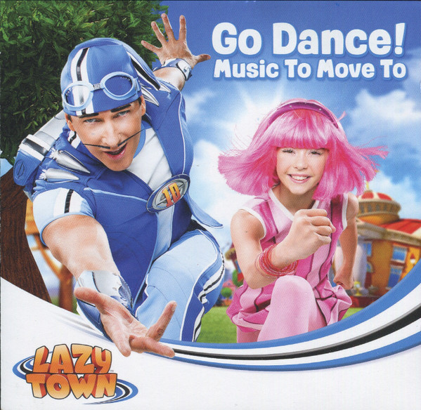 LazyTown – Go Dance! Music To Move To