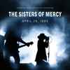 The Sisters Of Mercy - April 29, 1985