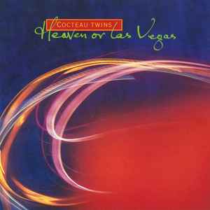 Cocteau Twins - Heaven Or Las Vegas