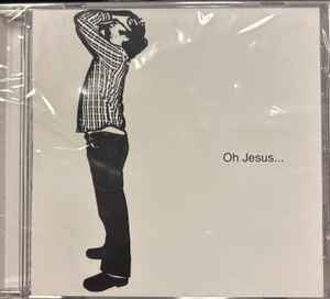 Matt Ouimet - Oh Jesus. . . album cover