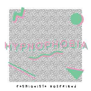 Fashionista Boyfriend - Hypnophobia album cover
