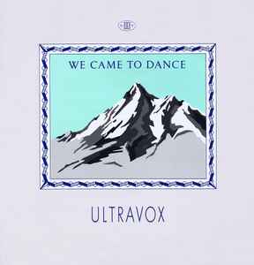 Ultravox - We Came To Dance album cover