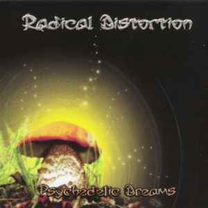 Psychedelic Dreams - Radical Distortion