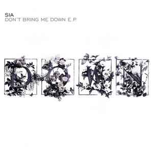 Sia - Don't Bring Me Down E.P.