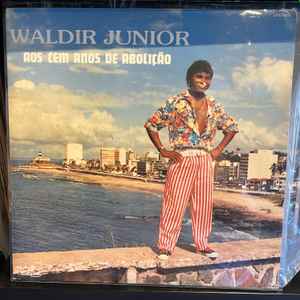 Waldir Junior - Aos Cem Anos De Abolição album cover