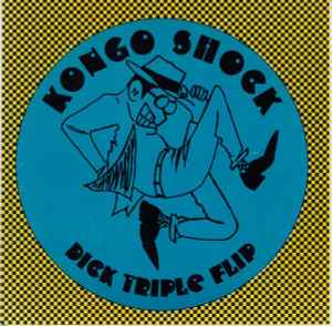 Kongo Shock - Dick Triple Flip album cover