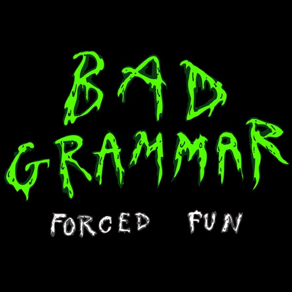 ladda ner album Bad Grammar - Forced Fun