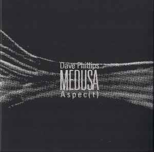 Medusa - Dave Phillips, Aspec(t)