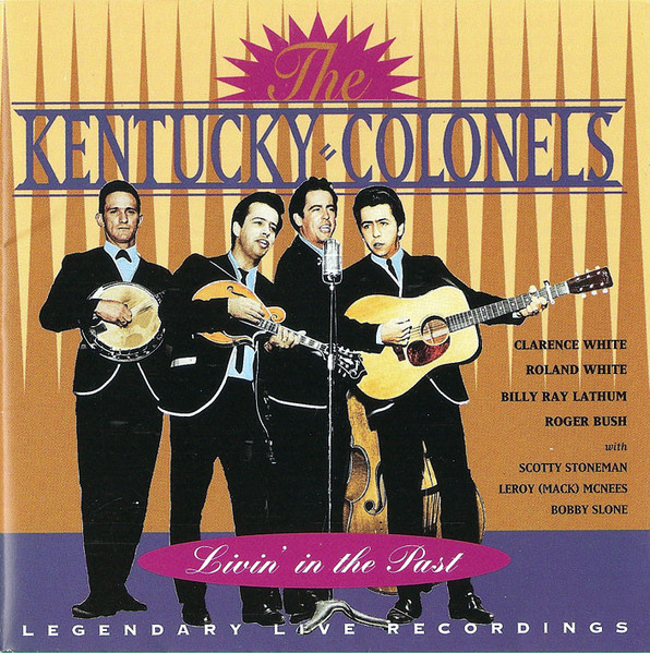 The Kentucky Colonels - Livin' In The Past | Releases | Discogs