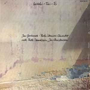 Jan Garbarek - Bobo Stenson Quartet With Palle Danielsson, Jon Christensen - Witchi-Tai-To