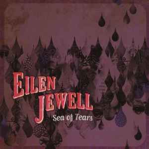 Sea Of Tears - Eilen Jewell