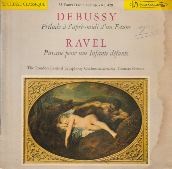 lataa albumi Debussy Ravel The London Festival Symphony Orchestra, Thomas Greene - Prélude Á Laprès Midi Dun Faune Pavane Pour Une Infante Défunte