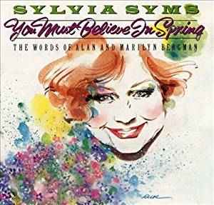 Sylvia Syms - You Must Believe In Spring: The Words Of Alan And Marylin Bergman album cover