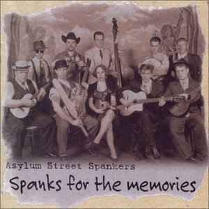 Asylum Street Spankers - Spanks For The Memories album cover