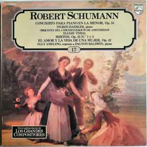 Robert Schumann - Concierto Para Piano En La Menor, Op.54 / Mirtos, Op. 25 N.º 1 Y 3 / El Amor Y La Vida De Una Mujer, Op. 42