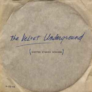 The Velvet Underground - Scepter Studios Sessions (4-25-66) album cover