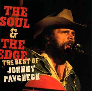 Johnny Paycheck - The Soul & The Edge The Best Of Johnny Paycheck album cover