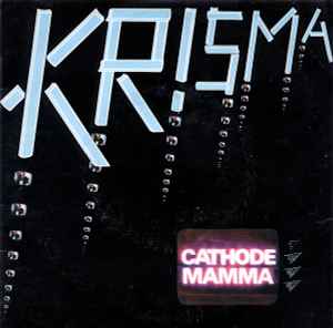 Cathode Mamma - Krisma