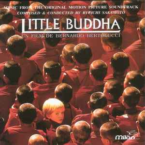 Little Buddha : B.O.F. / Ryuichi Sakamoto, comp. & dir. Bernardo Bertolucci, real. | Sakamoto, Ryuichi. Comp. & dir.