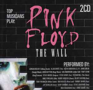 Top Musicians Play: Pink Floyd - The Wall (2007, CD) - Discogs