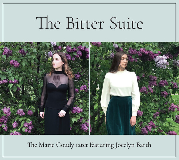 descargar álbum The Marie Goudy 12tet Featuring Jocelyn Barth - The Bitter Suite