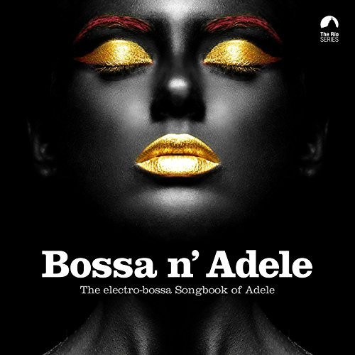 Bossa N' Adele - The Electro-Bossa Songbook Of Adele (2022