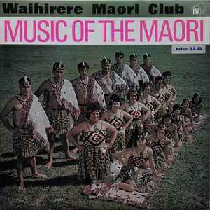 Waihirere Maori Club – Music Of The Maori (Vinyl) - Discogs