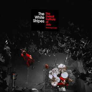 Live At The Detroit Institute Of Arts - The White Stripes