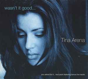 Tina Arena - Wasn't It Good...