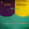 Davis / Pinckney Project* - You Can Dance (If You Want To)