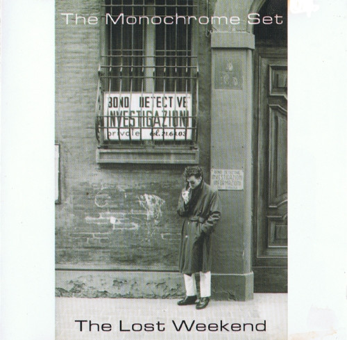 The Monochrome Set - The Lost Weekend | Releases | Discogs