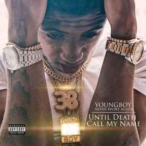 YoungBoy Never Broke Again – Until Death Call My Name (2018, 256 kbps,  File) - Discogs