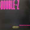 Double-Z* - Bored To Tears