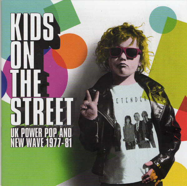 Kids On The Street (UK Power Pop And New Wave 1977-81) (2022, CD