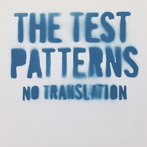 The Test Patterns - No Translation | Releases | Discogs